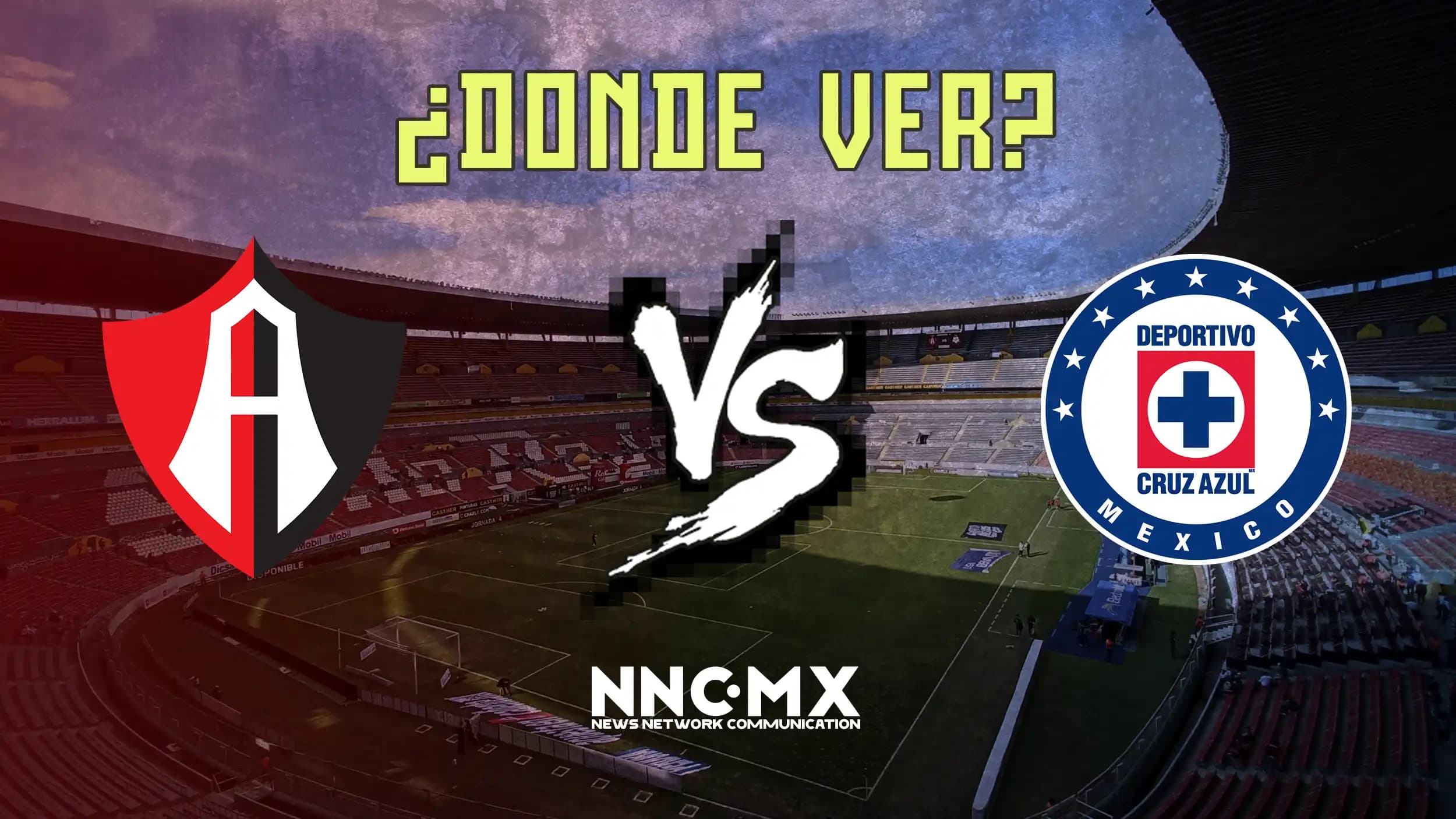 Atlas vs Cruz Azul: Horario, Dónde VER y Alineaciones — Cuartos de Final Clausura 2026