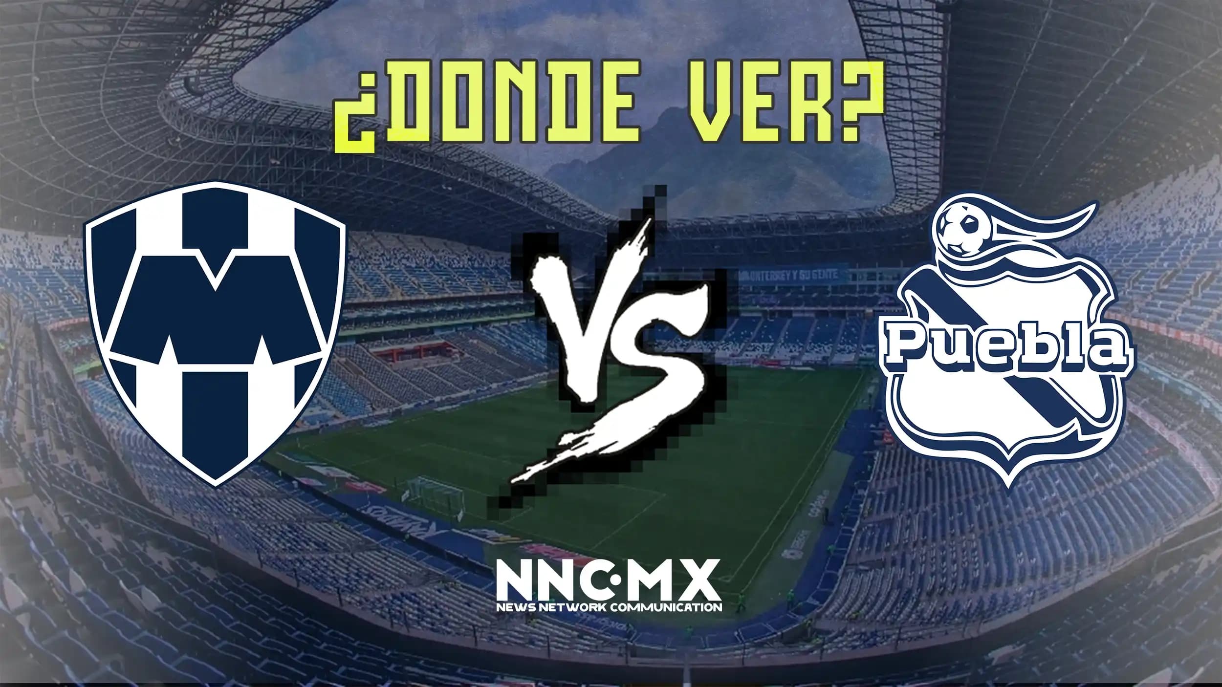 Monterrey vs Puebla: Horario, Dónde VER y Alineaciones — Jornada 16 Clausura 2026