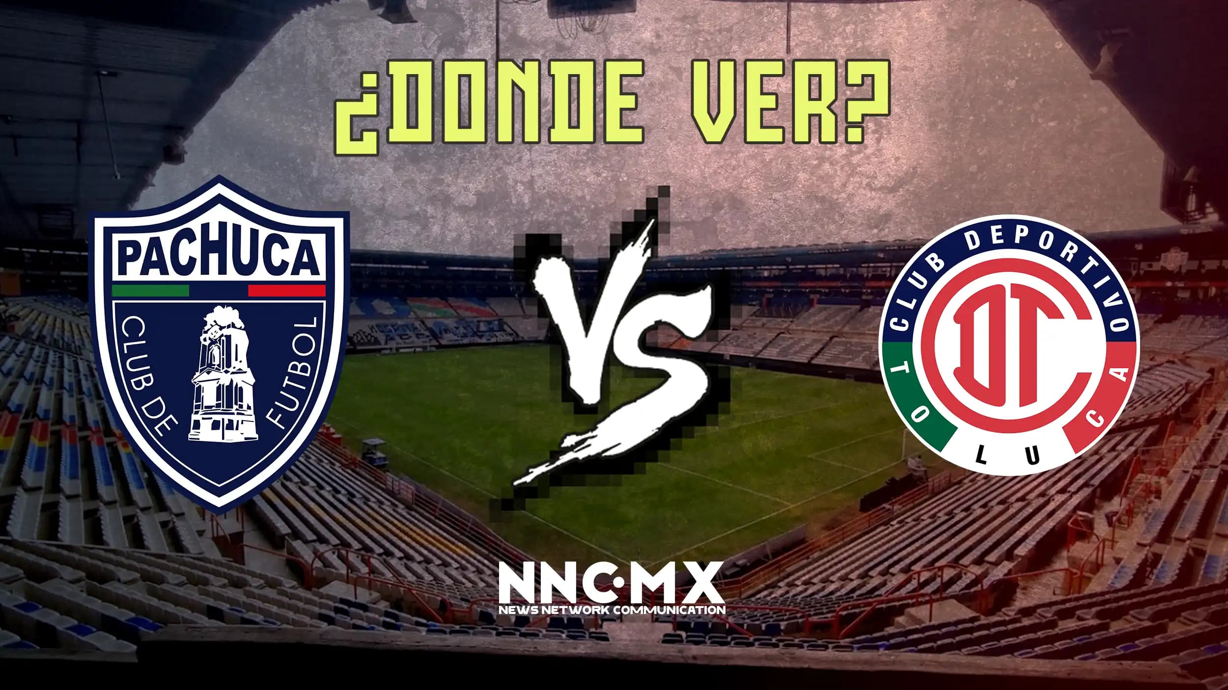 Pachuca vs Toluca: Horario, Dónde VER y Alineaciones — Cuartos de Final Clausura 2026