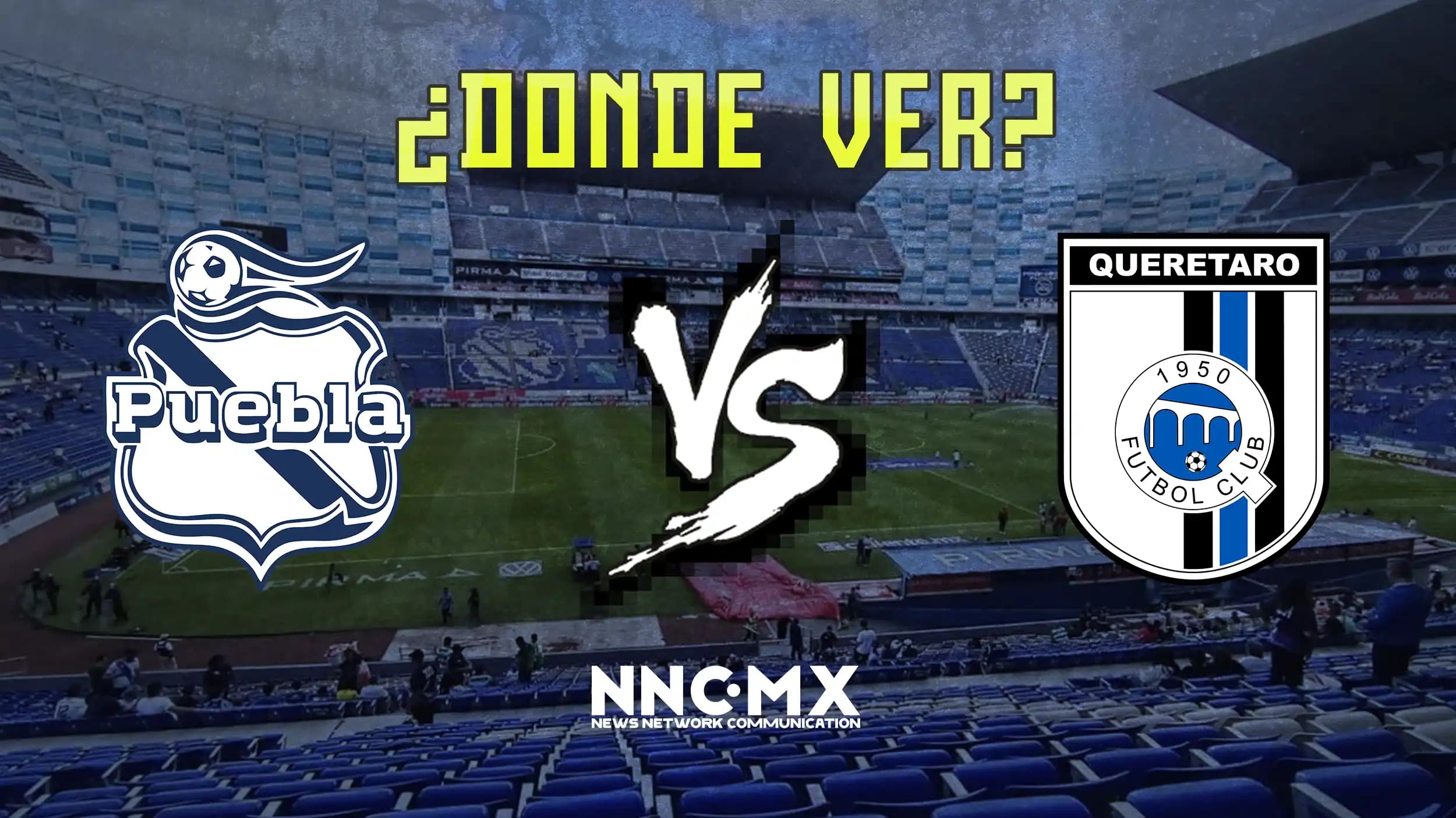 Puebla vs Queretaro: Horario, Dónde VER y Alineaciones — Jornada 17 Clausura 2026