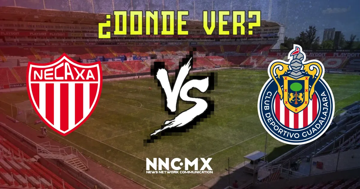 Necaxa vs Chivas: Horario, Dónde VER y Alineaciones — Jornada 16 Clausura 2026