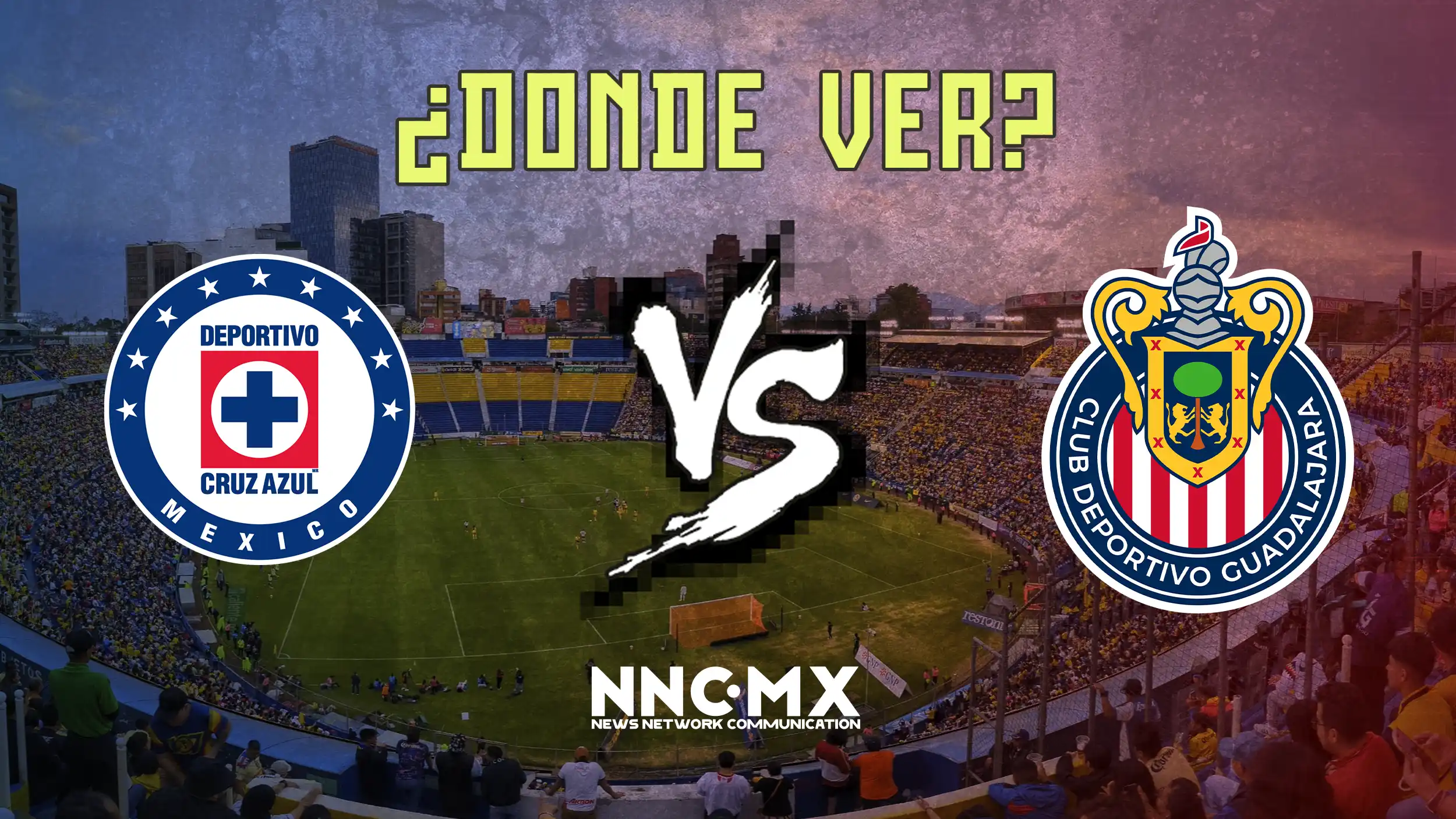 Cruz Azul vs Chivas: Horario, Dónde VER y Alineaciones — Semifinales Clausura 2026