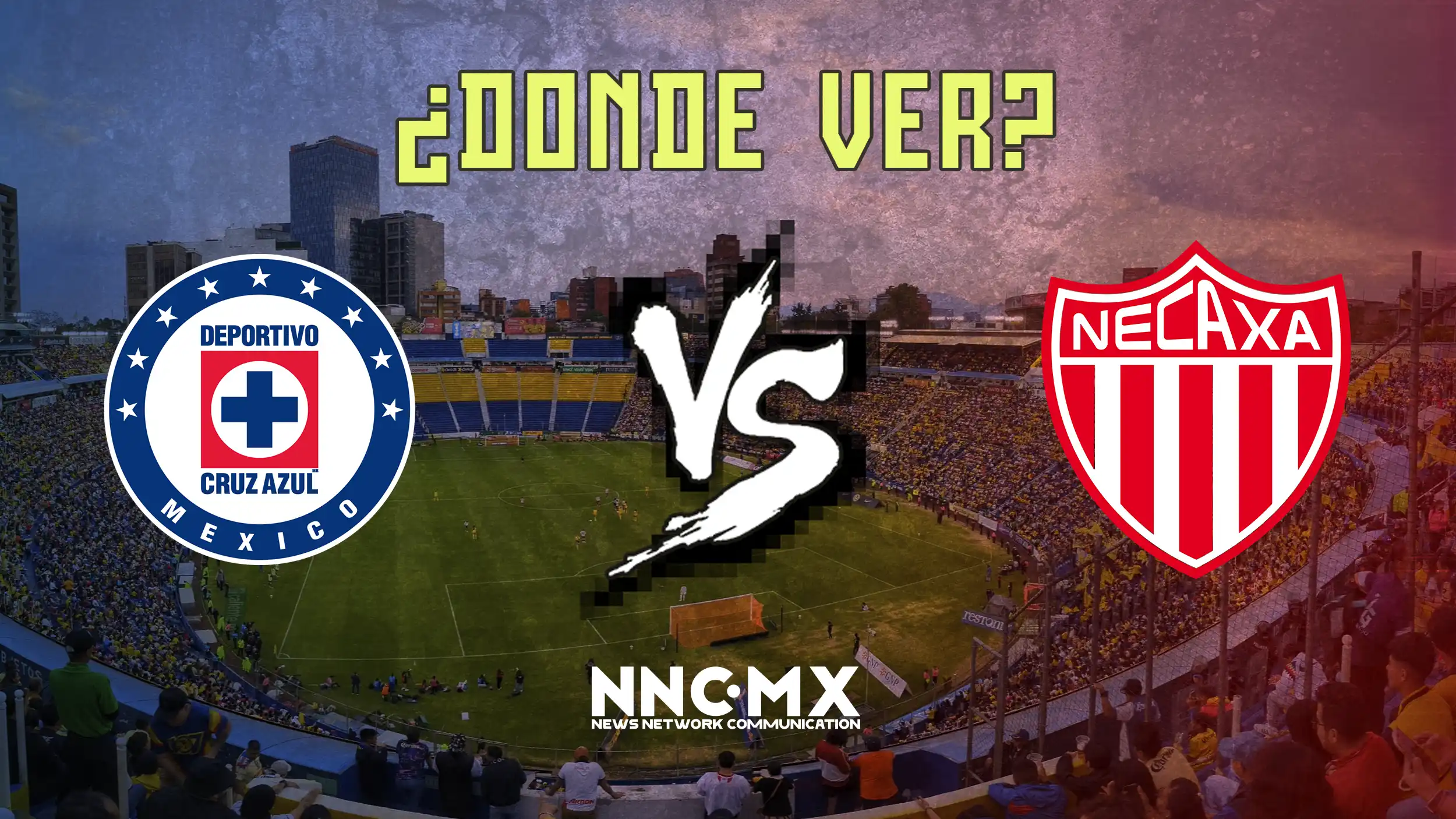 Cruz Azul vs Necaxa: Horario, Dónde VER y Alineaciones — Jornada 17 Clausura 2026