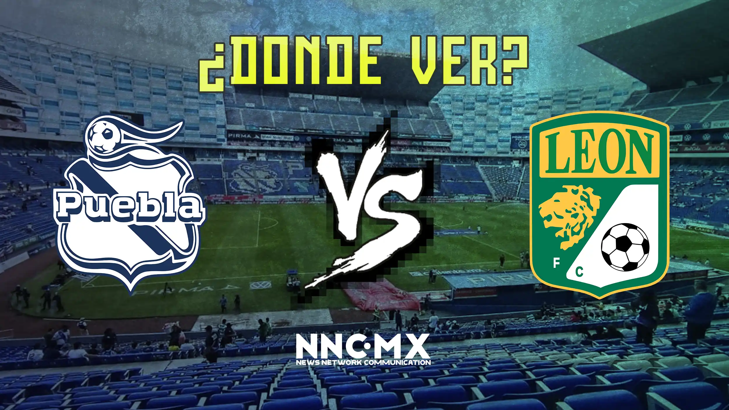 Puebla vs Leon: Horario, Dónde VER y Alineaciones — Jornada 14 Clausura 2026